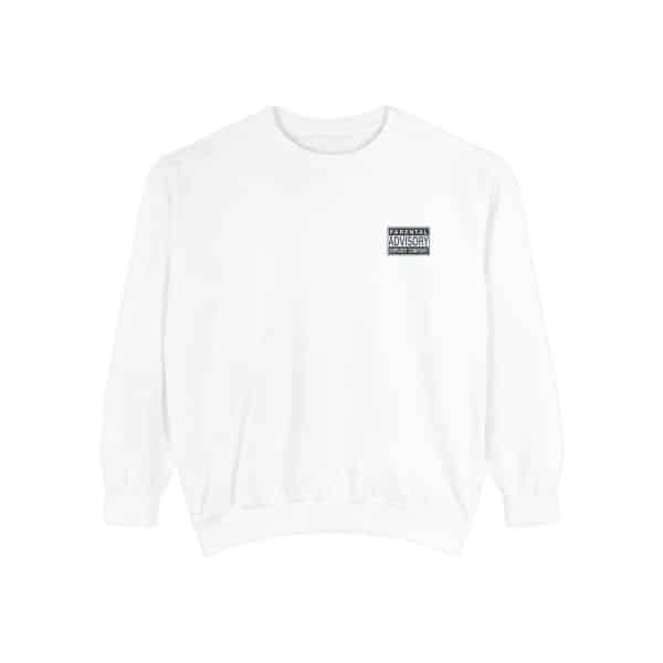 Parental Advisory Explicit Content Unisex Garment-Dyed Sweatshirt